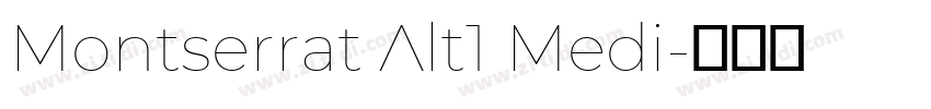 Montserrat Alt1 Medi字体转换 Montserrat Alt1 Medi字体转换
